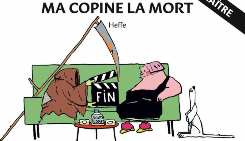 MICHEL HEFFE VOUS PRÉSENTE SA COPINE LA MORT !