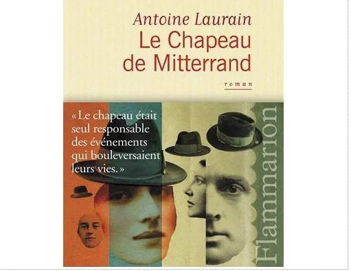 Antoine Laurain Le chapeau de Mitterrand > Les années 80 entre talisman et nostalgie