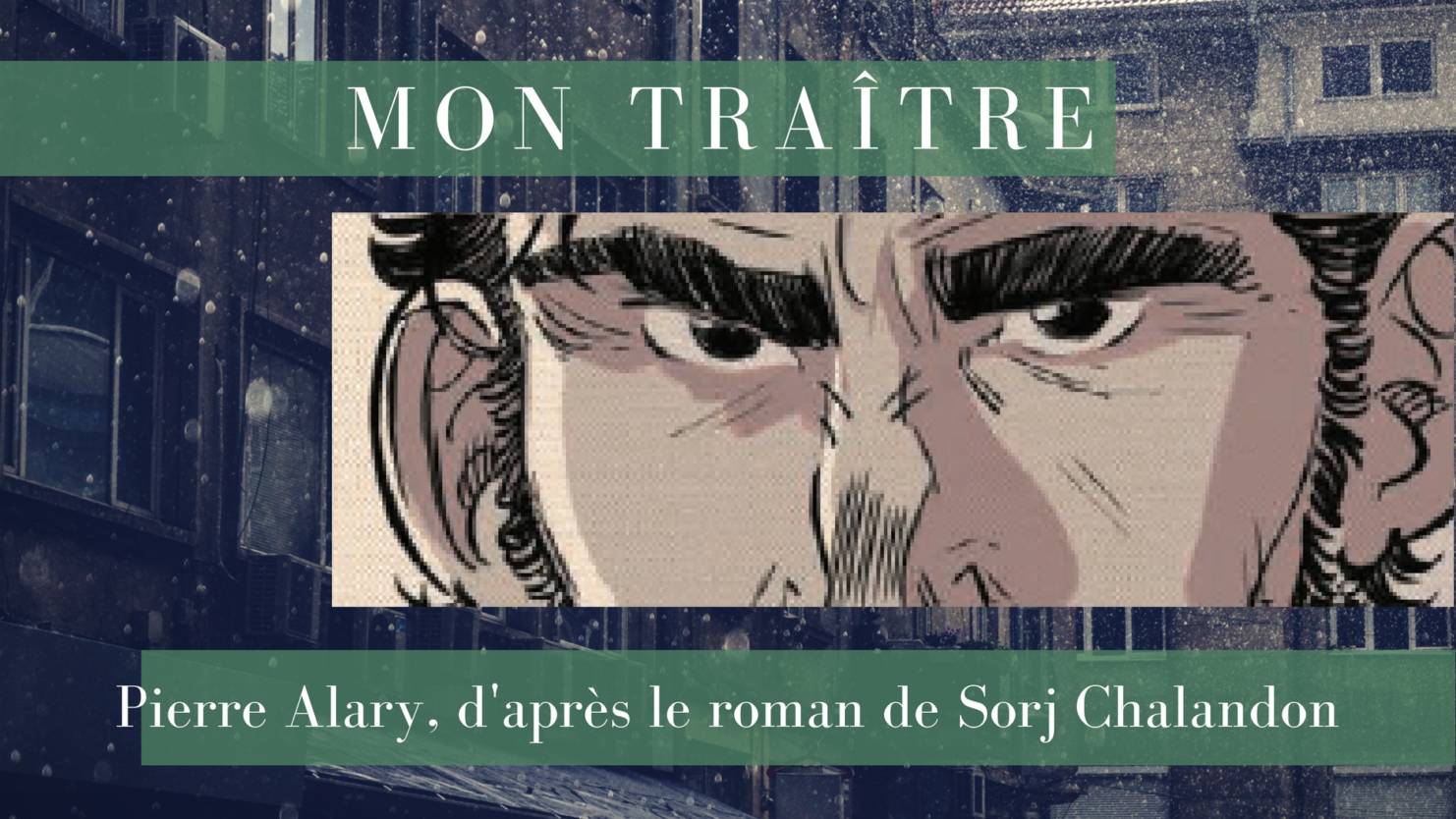 MON TRAÎTRE, UNE BD QUI FAIT CONFIANCE AU ROMAN