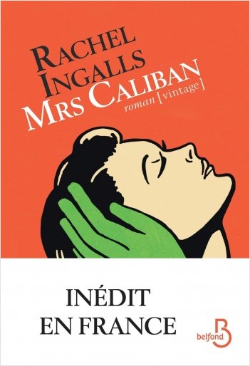 RACHEL INGALLS RÉINVENTE LE QUOTIDIEN DE LA DESESPERATE HOUSEWIFE MRS CALIBAN