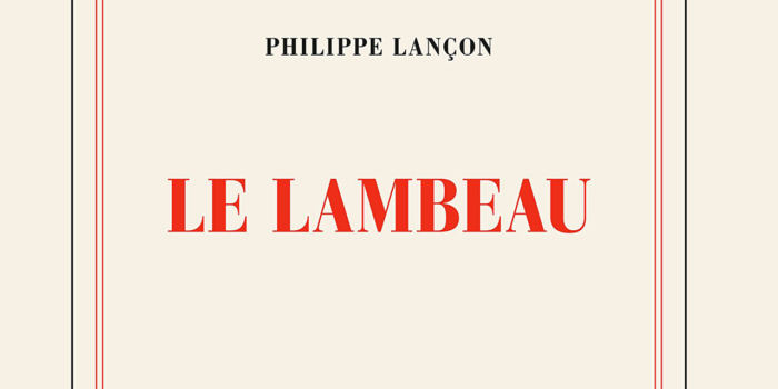 LE LAMBEAU OU LA VIE APRES PAR PHILIPPE LANCON