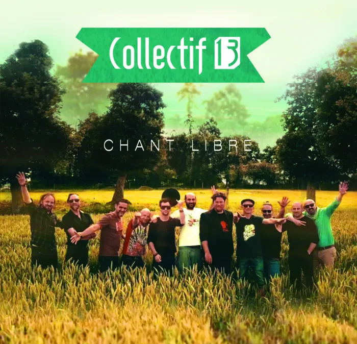 LE COLLECTIF 13 A LE CHANT LIBRE