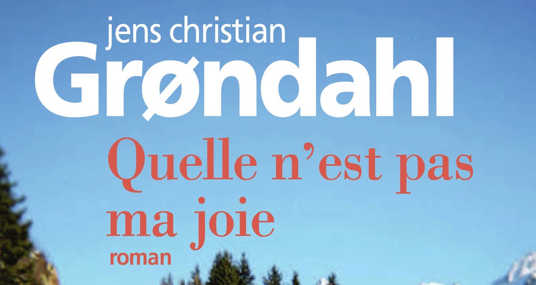 QUELLE N’EST PAS MA JOIE DE GRONDAHL, TRISTESSE ET RÉSILIENCE