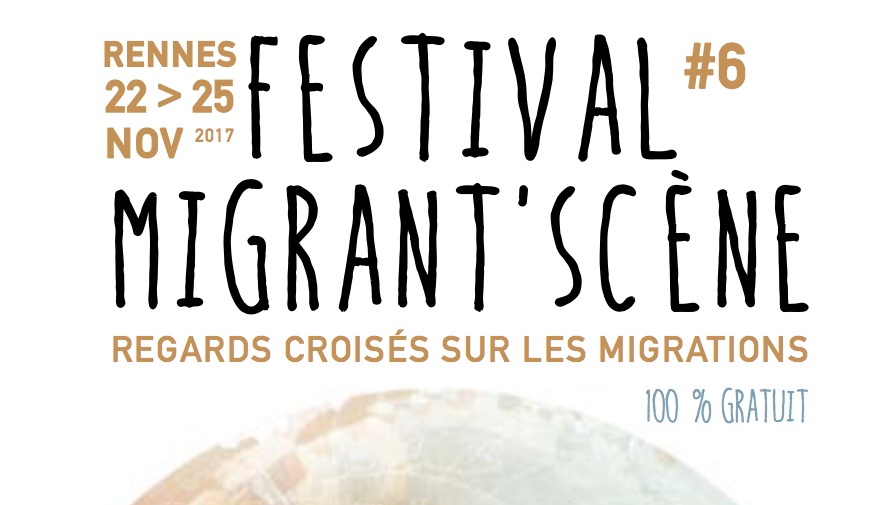 RENNES FESTIVAL MIGRANT’SCÈNE 2017, FAIRE SOCIÉTÉ ! (PROGRAMME)