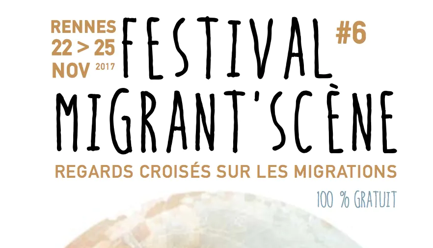 RENNES FESTIVAL MIGRANT’SCÈNE 2017, FAIRE SOCIÉTÉ ! (PROGRAMME)