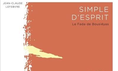 LE FADA DE BOUSIEYAS, SIMPLE D’ESPRIT OU SIMPLEMENT DIFFERENT ?