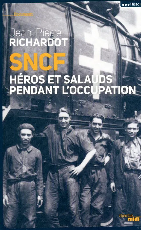 SNCF, Héros et salauds pendant l’Occupation