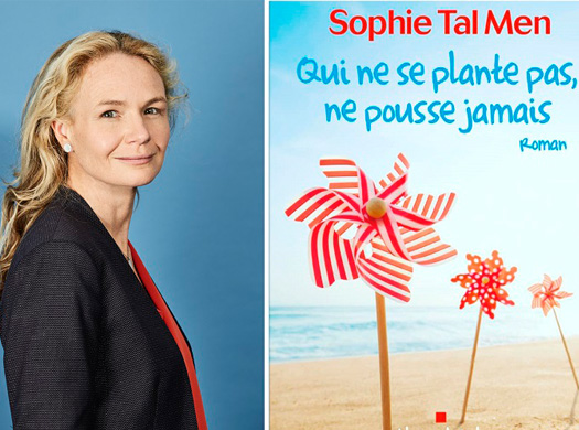 QUI NE SE PLANTE PAS NE POUSSE JAMAIS DE SOPHIE TAL MEN