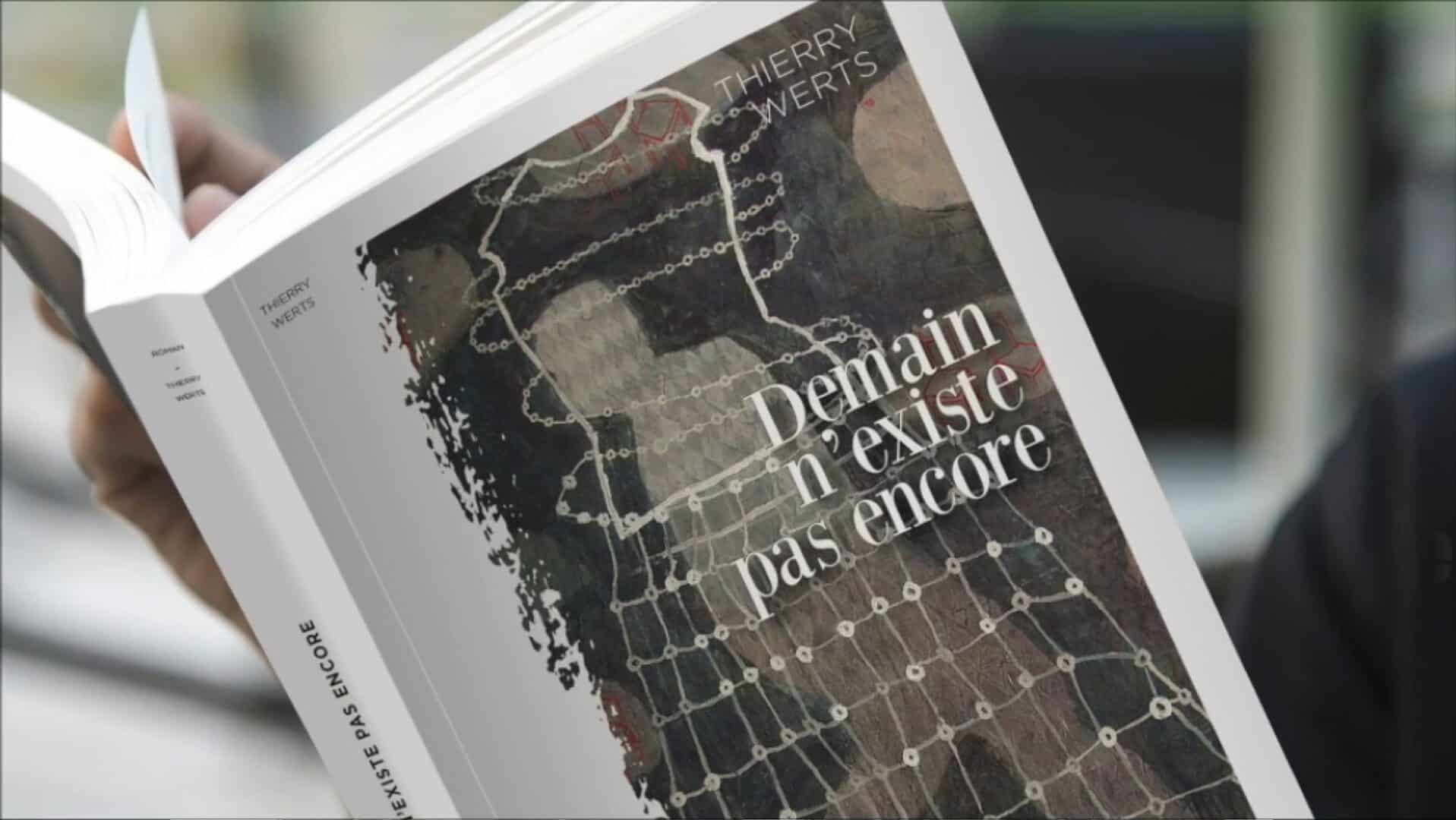 DEMAIN N&rsquo;EXISTE PAS ENCORE, L&rsquo;ÉMOUVANT ROMAN DE THIERRY WERTS