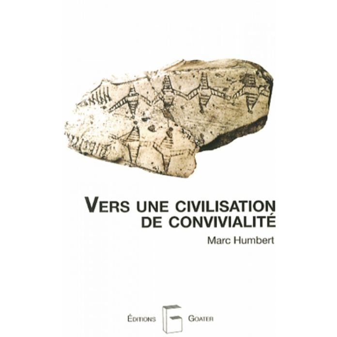 MARC HUMBERT NOUS ENTRAÎNE VERS UNE CIVILISATION DE CONVIVIALITÉ