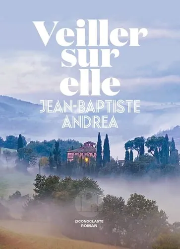 Veiller sur elle Jean-Baptiste Andrea