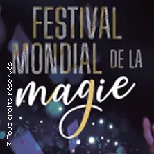 Festival Mondial de la Magie CONFLUENCE SPECTACLES AVIGNON