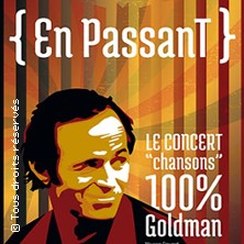 En Passant - Le Concert 100% Goldman Maison du Peuple BELFORT