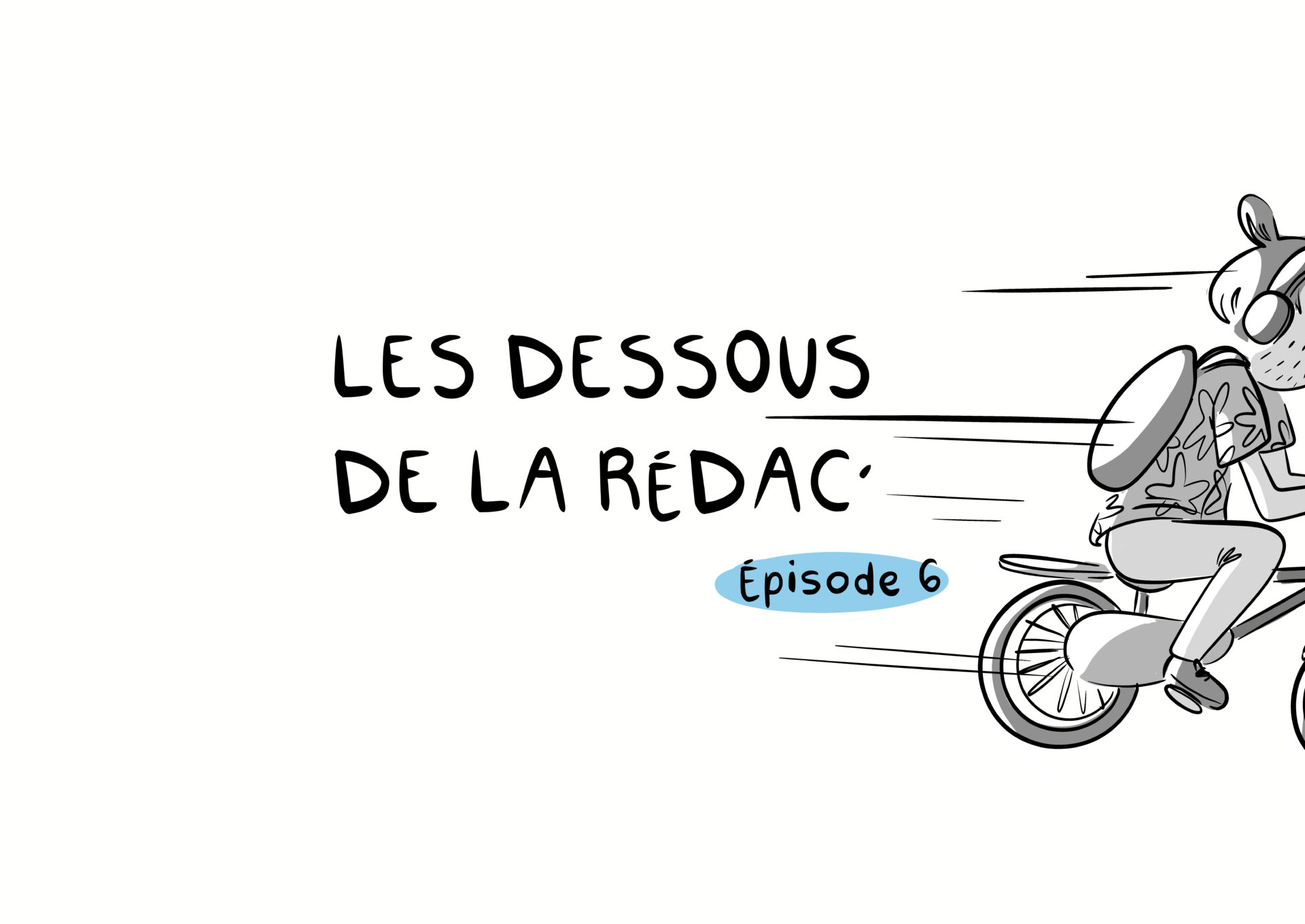 BD. Les dessous de la rédac’ (Épisode 6)