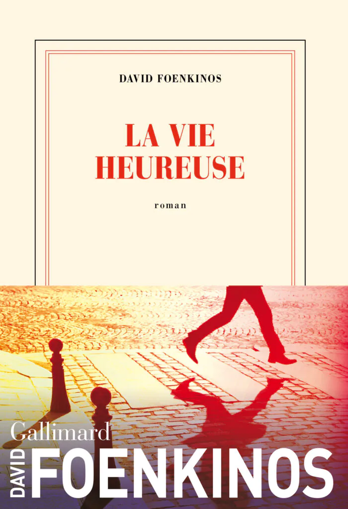 La vie heureuse David Foenkinos