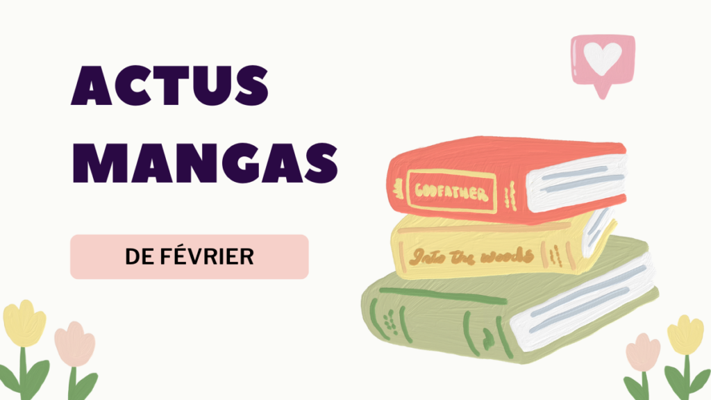 Actus mangas. Les nouveautés de février 2024