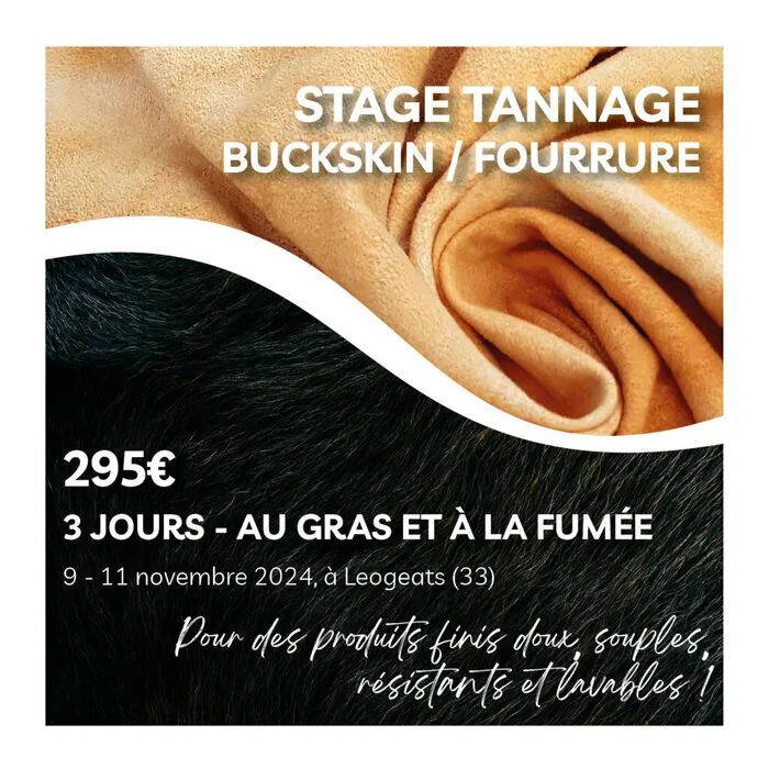 [STAGE] Tannage gras + fumée : buckskin / fourrure – Léogeats (33) Léogeats Léogeats