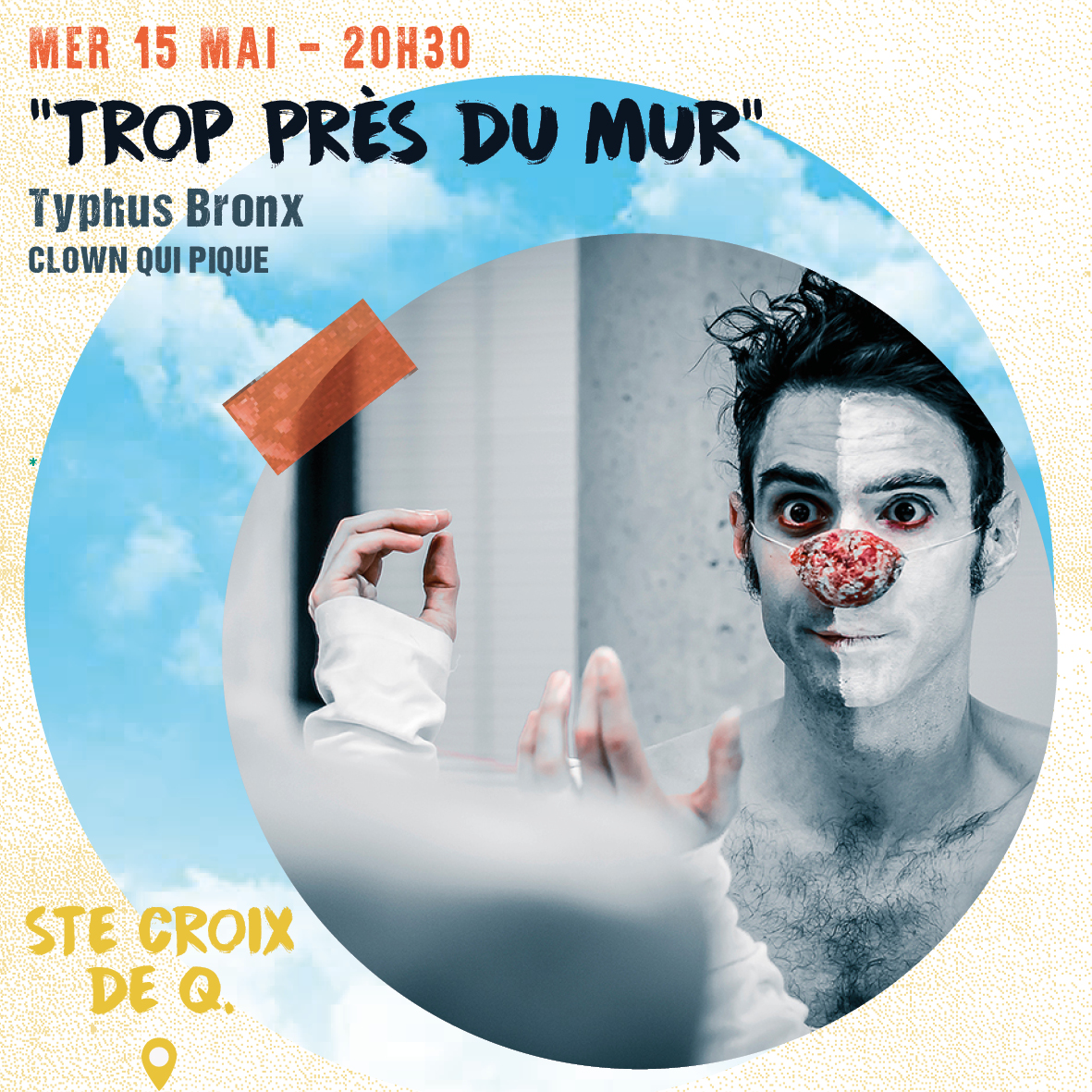 SPECTACLE « TROP PRES DU MUR » DE TYPHUS BRONX Sainte-Croix-de ...