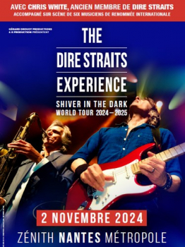 The Dire Straits Experience : Shiver in the dark - World Tour 2024 Zénith Nantes Métropole