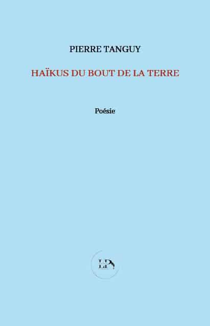 Haïkus du bout de la terre Pierre Tanguy