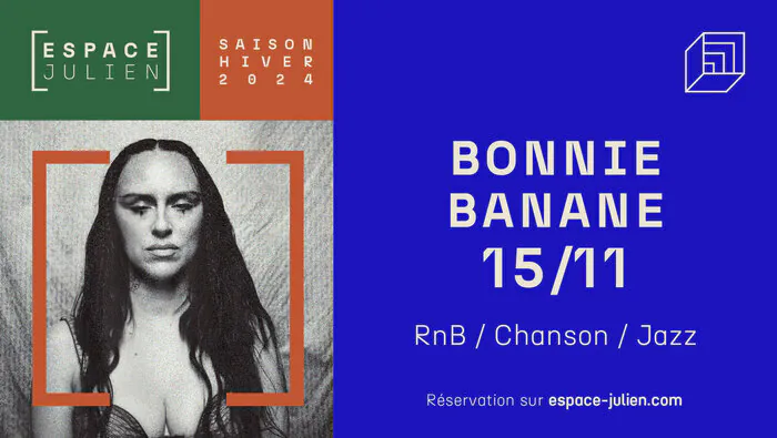 Bonnie Banane Espace Julien Marseille