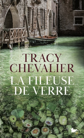 La Fileuse de verre Tracy Chevalier