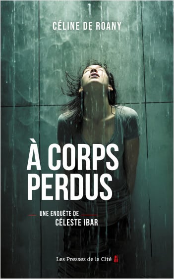 À corps perdus Céline de Roany