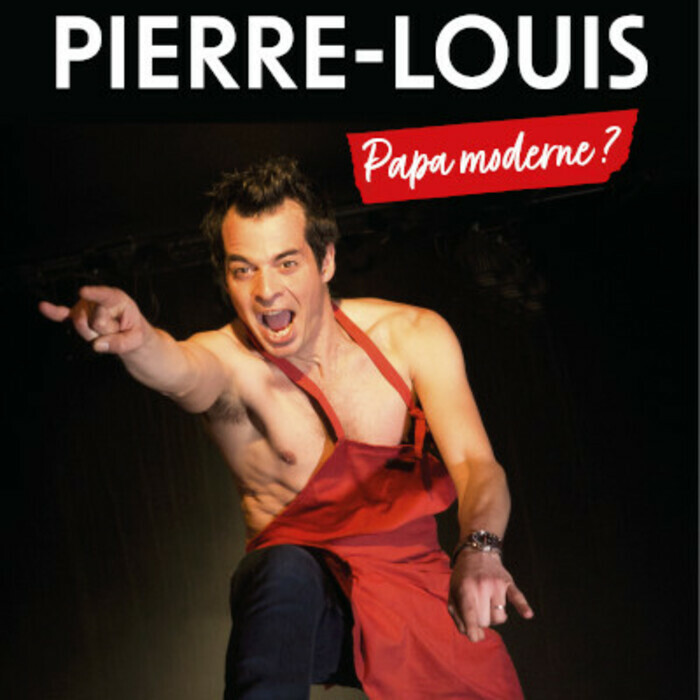 Pierre Louis - " Papa moderne " Café Théâtre Le Bacchus Rennes