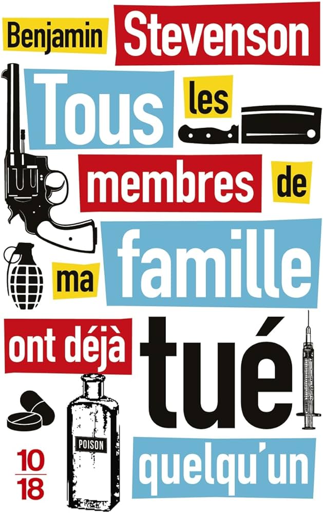 Benjamin Stevenson Tous les membres de ma famille ont déjà tué quelqu’un