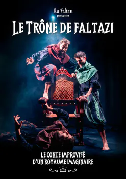 Le trône de Faltazi - La Faltazi Fabrique à Impros (La)