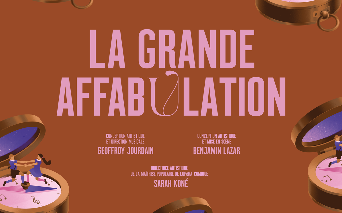 La grande affabulation Théâtre Nationale de l'Opéra-Comique Paris