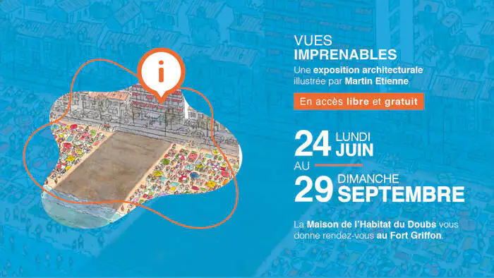 Exposition « Vues imprenables » Maison de l'habitat du Doubs Besançon