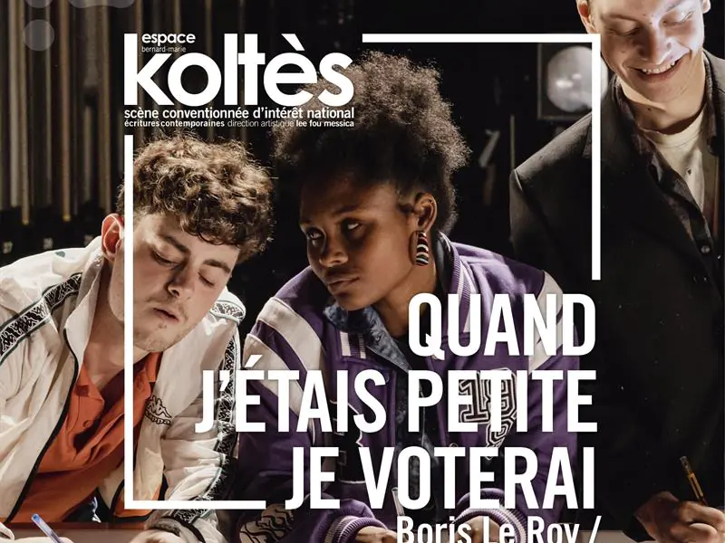 THÉÂTRE QUAND J’ÉTAIS PETITE JE VOTERAI