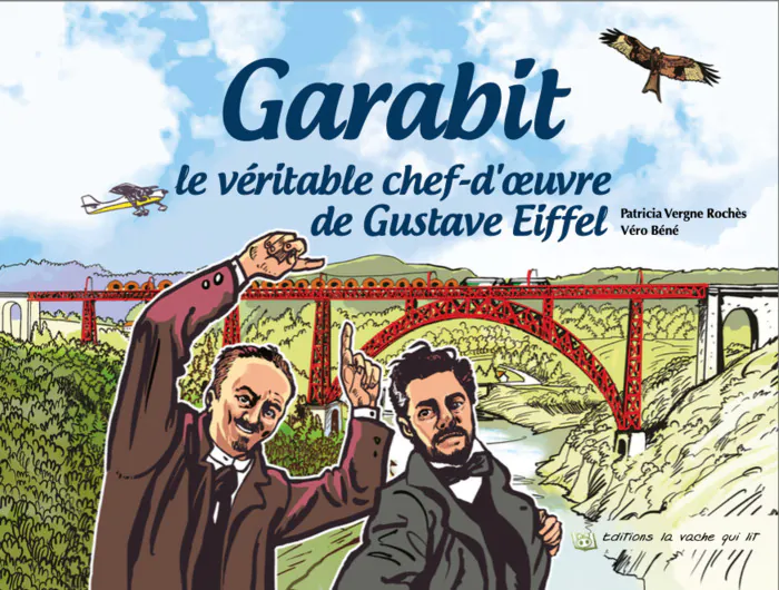 A la découverte du viaduc de Garabit avec les Éditions La Vache qui Lit Patrimoine Aurhalpin Clermont-Ferrand