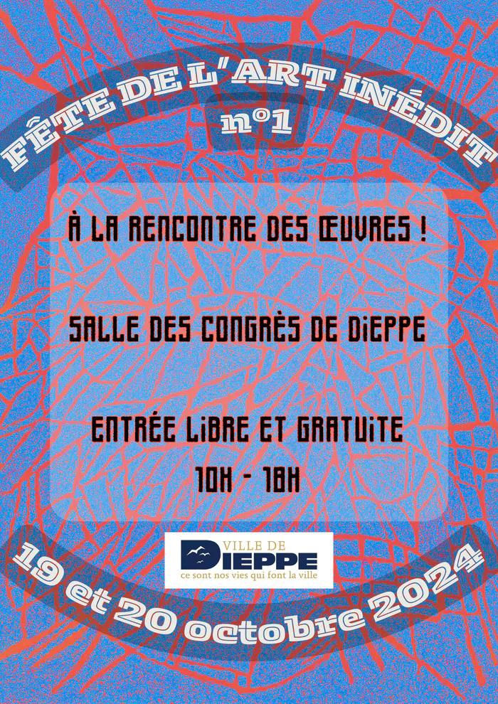 Fête de l'art inédit n°1 - Dieppe (76) salle des congrès Dieppe