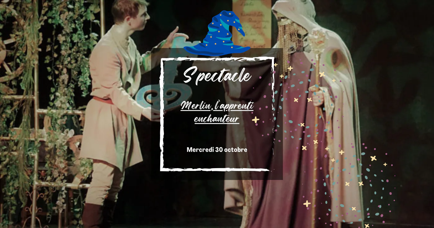 Spectacle "Merlin l'apprenti enchanteur"