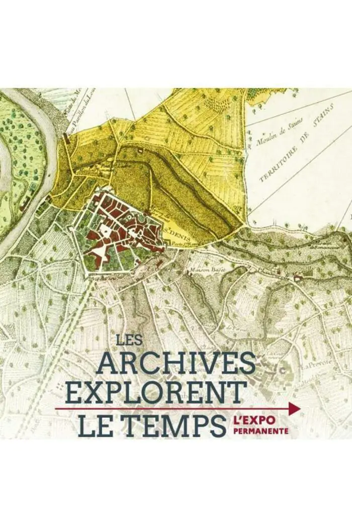 Visite guidée de l’exposition  « Les archives explorent le temps ! L’expo permanente » Archives nationales - site de Pierrefitte-sur-Seine Pierrefitte-sur-Seine