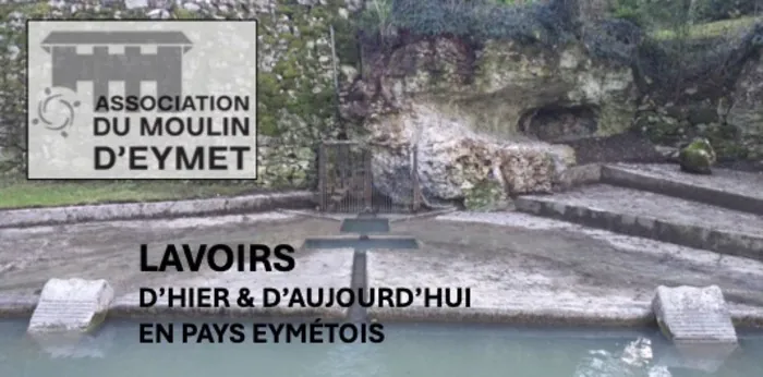 Lavoirs d'hier et d'aujourd'hui au Moulin d'Eymet Association Le Moulin d'Eymet Eymet