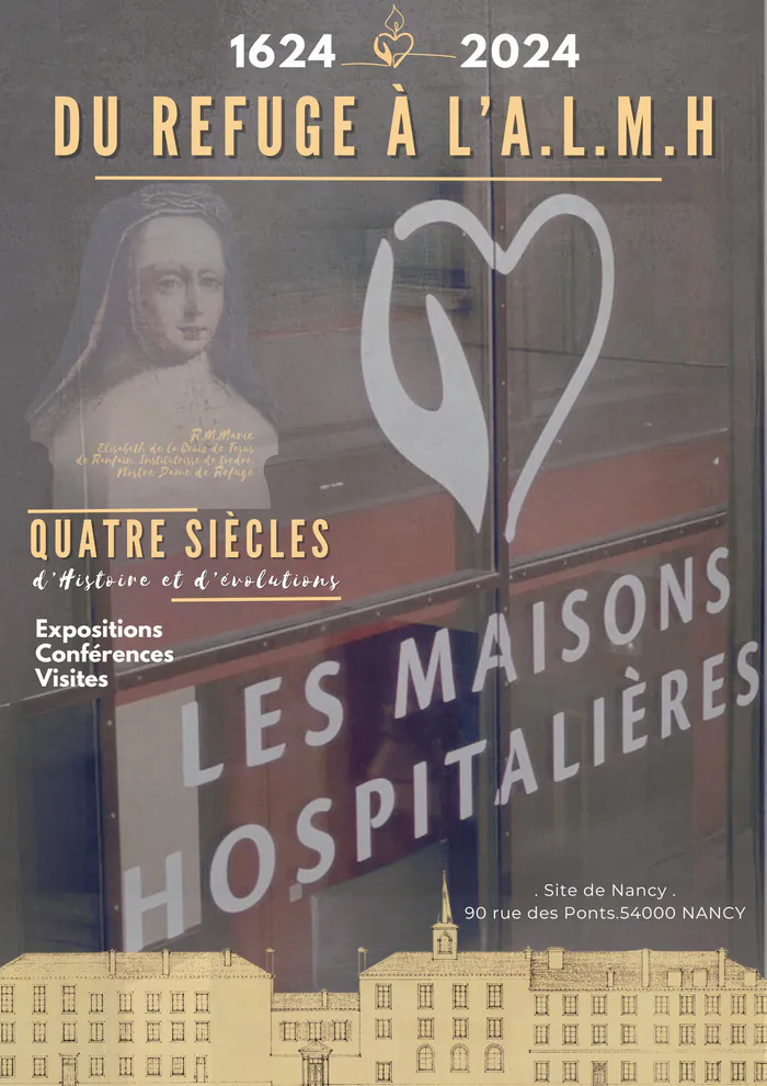 Levez les yeux : Exposition "Du Refuge à l'ALMH : quatre siècles d'Histoire et d'évolutions" Association Les Maisons Hospitalières Nancy