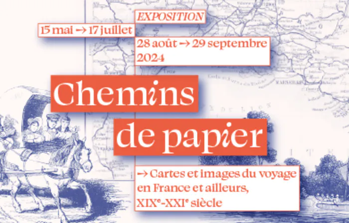 Chemins de papier. Cartes et images du voyage en France et ailleurs