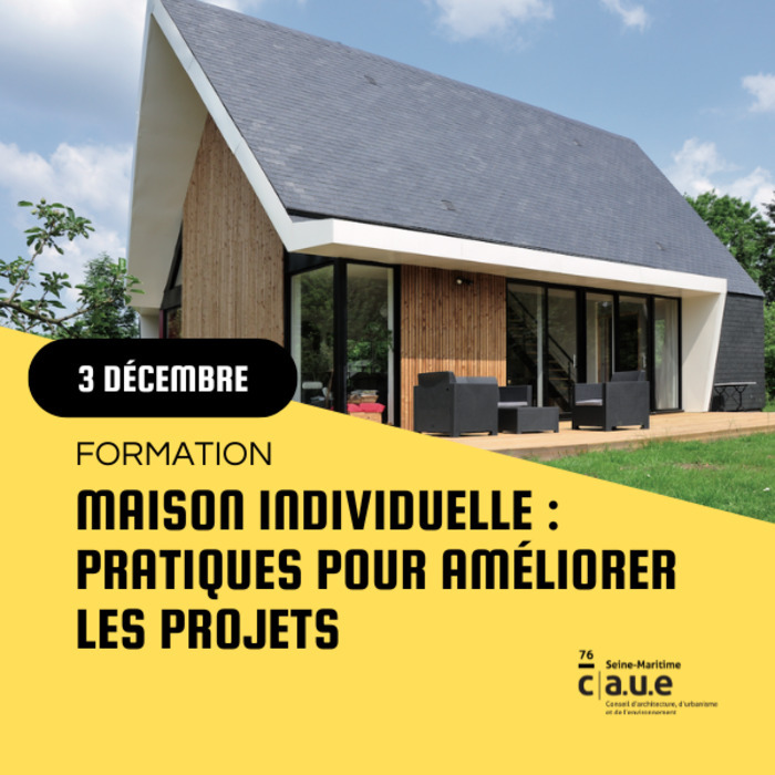 Maison individuelle : pratiques pour améliorer les projets CAUE Seine-Maritime Le Petit-Quevilly