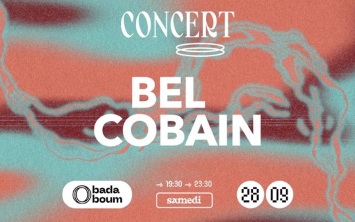 Concert — Bel Cobain Badaboum Paris