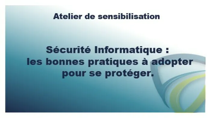 Sécurité informatique : atelier de sensibilisation aux bonnes pratiques à adopter Fondation Maison de Salins Salins-les-Bains