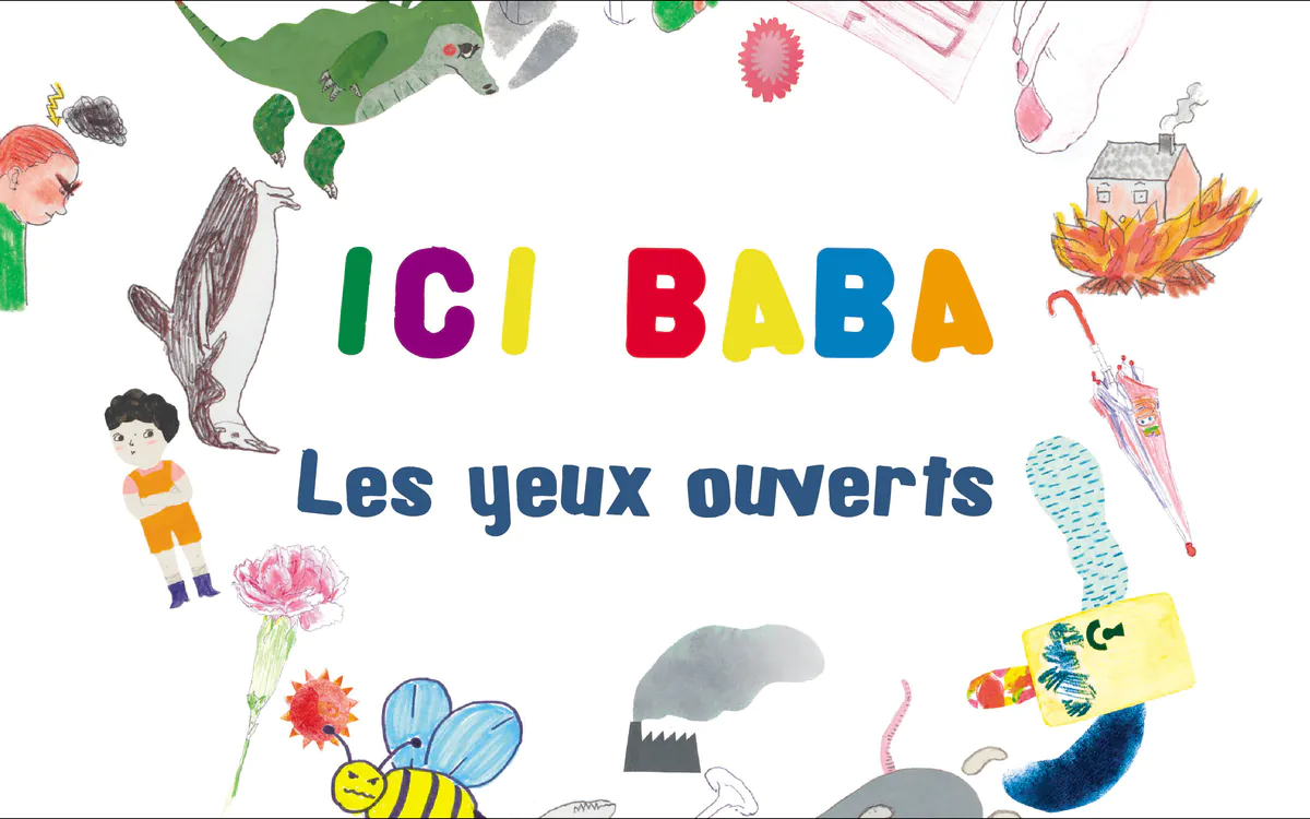 Ici Baba - Les Yeux Ouverts Les Trois Baudets Paris