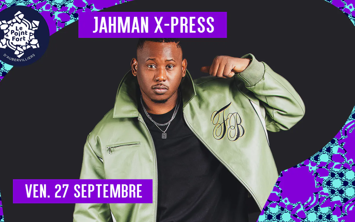 Jahman X-Press Le Point Fort d'Aubervilliers Aubervilliers