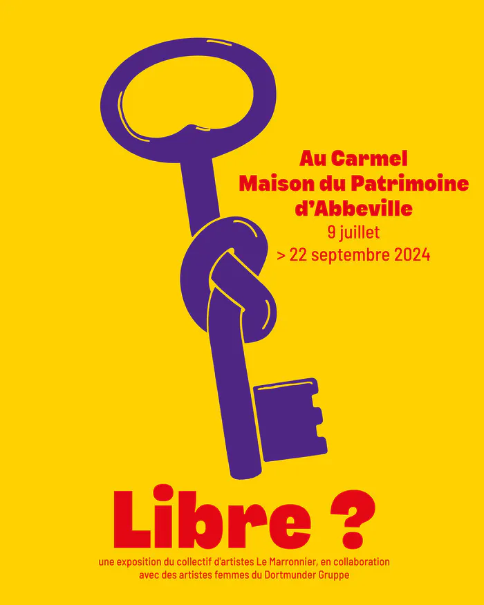 VISITE LIBRE DE L’EXPOSITION TEMPORAIRE “LIBRE ?” Le Carmel - Maison du Patrimoine Abbeville