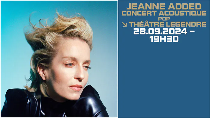 Jeanne Added - Concert Acoustique LE THÉÂTRE LEGENDRE