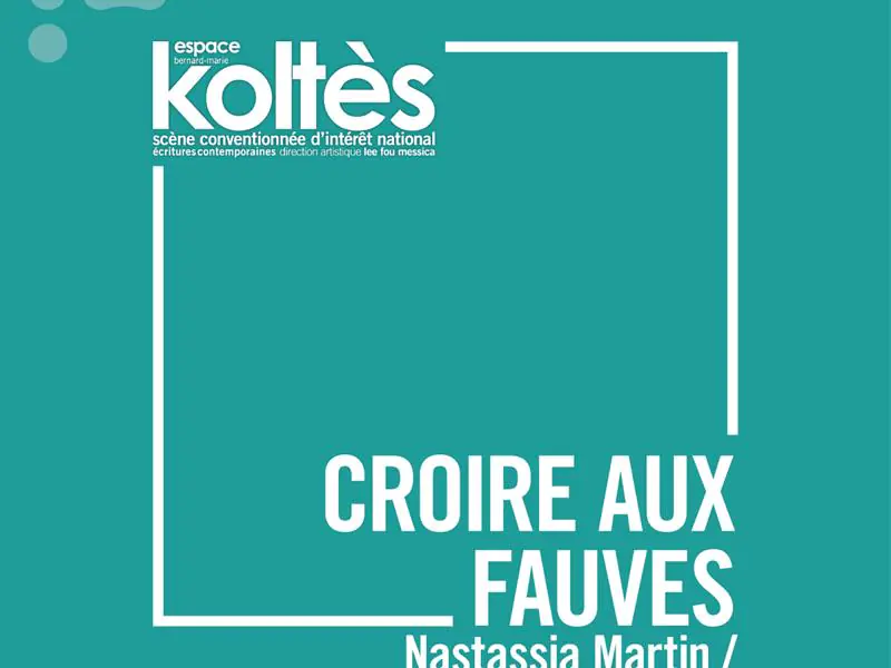 CROIRE AUX FAUVES SORTIE DE RÉSIDENCE