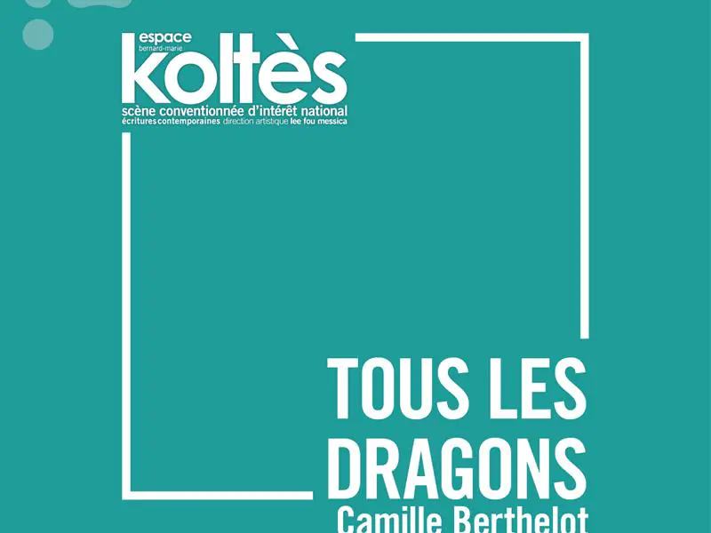 THÉÂTRE TOUS LES DRAGONS SORTIE DE RÉSIDENCE