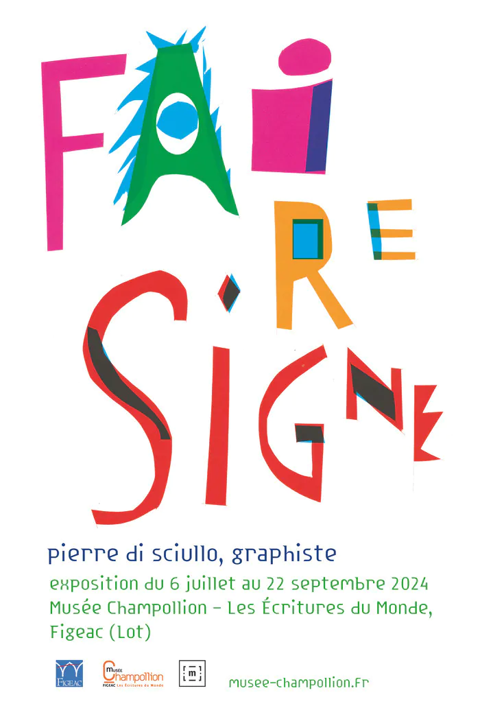 Exposition : « Faire signe » par le graphiste Pierre Di Sciullo Musée Champollion - Les Écritures du monde Figeac